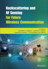 Title: Backscattering and RF Sensing for Future Wireless Communication, Author: Qammer H. Abbasi