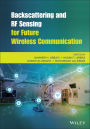 Backscattering and RF Sensing for Future Wireless Communication