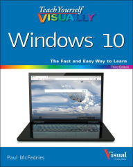 Title: Teach Yourself VISUALLY Windows 10, Author: Paul McFedries
