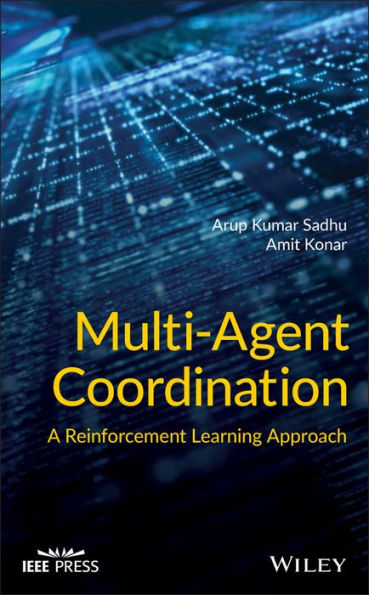 Multi-Agent Coordination: A Reinforcement Learning Approach / Edition 1