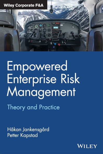 Empowered Enterprise Risk Management: Theory and Practice