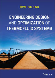 Title: Engineering Design and Optimization of Thermofluid Systems, Author: David S. K. Ting