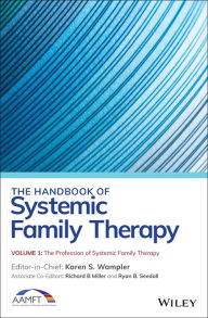 Title: The Handbook of Systemic Family Therapy, The Profession of Systemic Family Therapy, Author: Karen S. Wampler