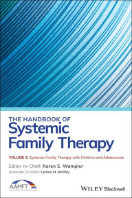 Title: The Handbook of Systemic Family Therapy, Systemic Family Therapy with Children and Adolescents, Author: Karen S. Wampler