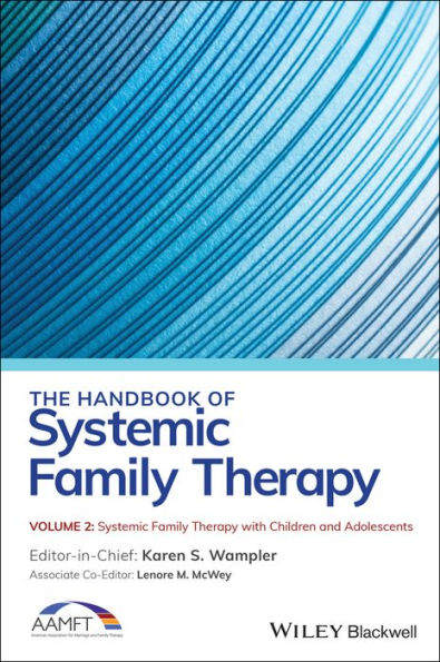 The Handbook of Systemic Family Therapy, Systemic Family Therapy with Children and Adolescents