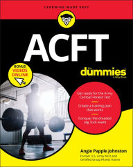 Title: ACFT Army Combat Fitness Test For Dummies: Book + Online Videos, Author: Angie Papple Johnston