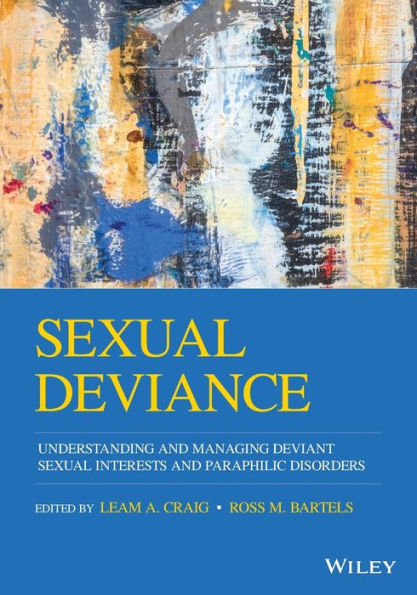 Sexual Deviance: Understanding and Managing Deviant Interests Paraphilic Disorders