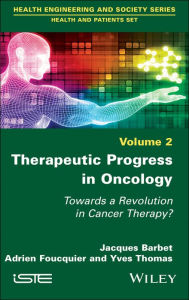 Title: Therapeutic Progress in Oncology: Towards a Revolution in Cancer Therapy?, Author: Jacques Barbet