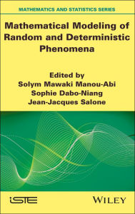 Title: Mathematical Modeling of Random and Deterministic Phenomena, Author: Solym Mawaki Manou-Abi