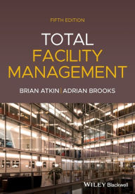 Title: Total Facility Management, Author: Brian Atkin