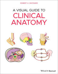 Title: A Visual Guide to Clinical Anatomy, Author: Robert H. Whitaker