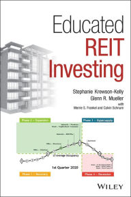 Title: Educated REIT Investing: The Ultimate Guide to Understanding and Investing in Real Estate Investment Trusts, Author: Stephanie Krewson-Kelly