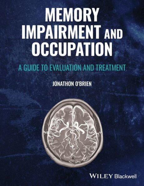 Memory Impairment and Occupation: A Guide to Evaluation and Treatment