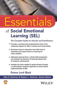 Title: Essentials of Social Emotional Learning (SEL): The Complete Guide for Schools and Practitioners, Author: Donna Lord Black