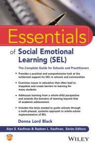 Title: Essentials of Social Emotional Learning (SEL): The Complete Guide for Schools and Practitioners, Author: Donna Lord Black