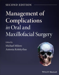Title: Management of Complications in Oral and Maxillofacial Surgery, Author: Michael Miloro