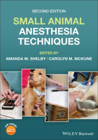 Free ebook downloads amazon Small Animal Anesthesia Techniques by Amanda M. Shelby, Carolyn M. McKune, Amanda M. Shelby, Carolyn M. McKune 9781119710820 English version