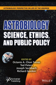 Title: Astrobiology: Science, Ethics, and Public Policy, Author: Octavio A. Chon Torres