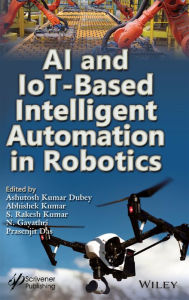 Title: AI and IoT-Based Intelligent Automation in Robotics, Author: Ashutosh Kumar Dubey