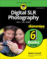 Title: Digital SLR Photography All-in-One For Dummies, Author: Robert Correll