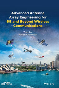 Title: Advanced Antenna Array Engineering for 6G and Beyond Wireless Communications, Author: Yingjie Jay Guo