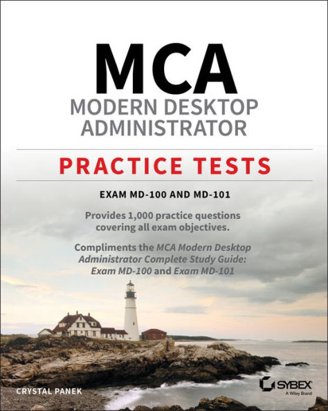 MCA Modern Desktop Administrator Practice Tests: Exam MD-100 and MD-101