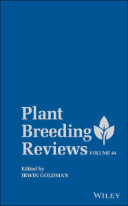 Title: Plant Breeding Reviews, Volume 44, Author: Irwin Goldman