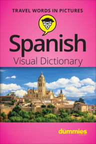 Title: Spanish Visual Dictionary For Dummies, Author: The Experts at For Dummies