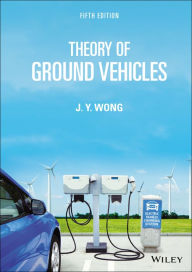 Title: Theory of Ground Vehicles, Author: J. Y. Wong