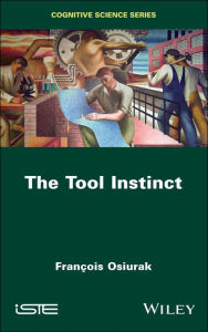 Title: The Tool Instinct, Author: François Osiurak