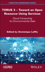 Title: TORUS 3 - Toward an Open Resource Using Services: Cloud Computing for Environmental Data, Author: Dominique Laffly