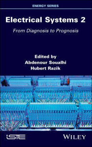 Title: Electrical Systems 2: From Diagnosis to Prognosis, Author: Abdenour Soualhi