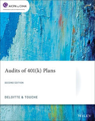 Title: Audits of 401(k) Plans / Edition 2, Author: Deloitte & Touche Consulting Group