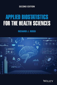 Title: Applied Biostatistics for the Health Sciences, Author: Richard J. Rossi