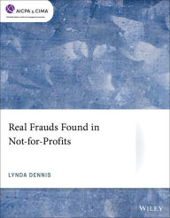 Title: Real Frauds Found in Not-for-Profits / Edition 1, Author: Lynda Dennis