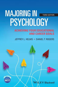 Title: Majoring in Psychology: Achieving Your Educational and Career Goals, Author: Jeffrey L. Helms
