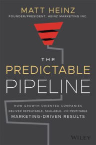 Free download mp3 books The Predictable Pipeline: How Growth-Oriented Companies Deliver Repeatable, Scalable, and Profitable Marketing-Driven Results RTF iBook 9781119723967