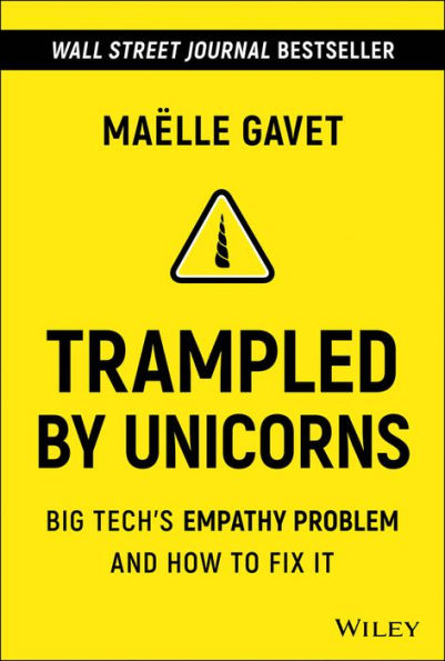 Trampled by Unicorns: Big Tech's Empathy Problem and How to Fix It