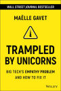 Trampled by Unicorns: Big Tech's Empathy Problem and How to Fix It