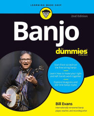 Title: Banjo For Dummies: Book + Online Video and Audio Instruction, Author: Bill Evans