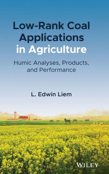 Low-Rank Coal Applications Agriculture: Humic Analyses, Products, and Performance