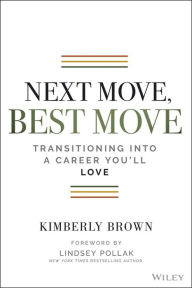 Next Move, Best Move: Transitioning Into a Career You'll Love