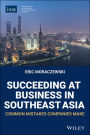 Succeeding at Business in Southeast Asia: Common Mistakes Companies Make