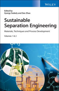 Title: Sustainable Separation Engineering: Materials, Techniques and Process Development, Author: Gyorgy Szekely