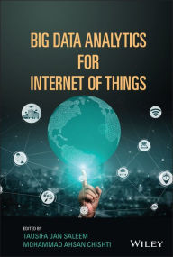 Title: Big Data Analytics for Internet of Things, Author: Tausifa Jan Saleem