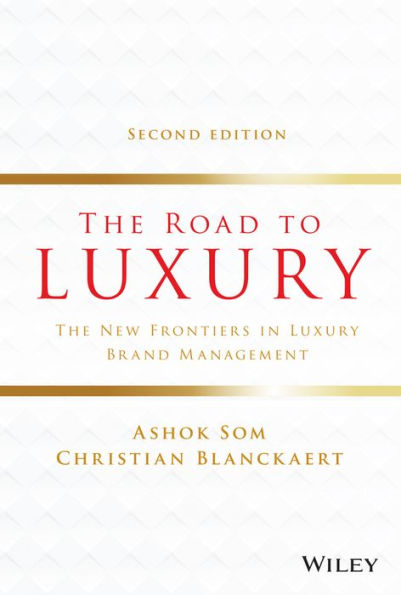 The Road to Luxury: The New Frontiers in Luxury Brand Management