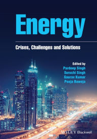 Title: Energy: Crises, Challenges and Solutions, Author: Pardeep Singh