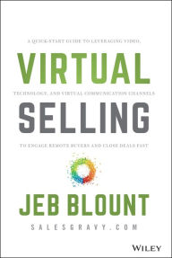 Free downloadable audio books for mp3 Virtual Selling: A Quick-Start Guide to Leveraging Video, Technology, and Virtual Communication Channels to Engage Remote Buyers and Close Deals Fast English version by Jeb Blount 9781119742715