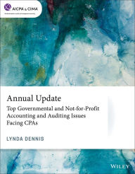 Title: Annual Update: Top Governmental and Not-for-Profit Accounting and Auditing Issues Facing CPAs, Author: Lynda Dennis