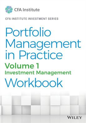 Portfolio Management Practice, Volume 1: Investment Workbook